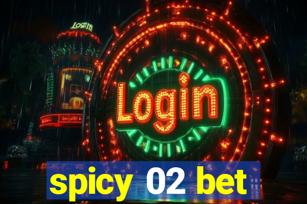 spicy 02 bet